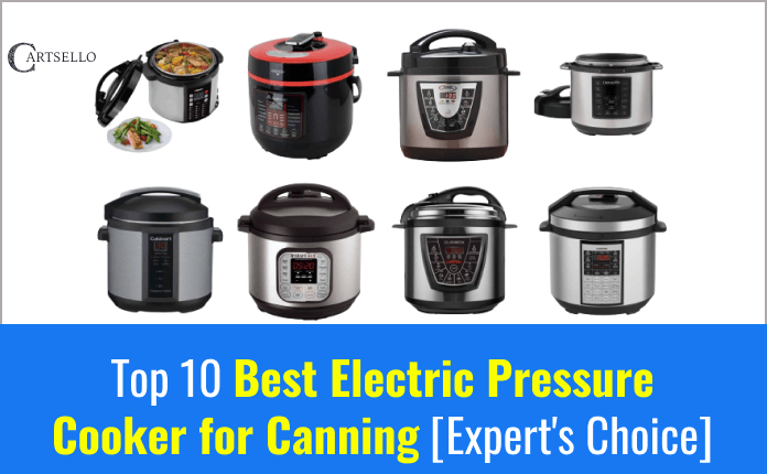 Top 10 Best Electric Pressure Cooker for Canning | 2022