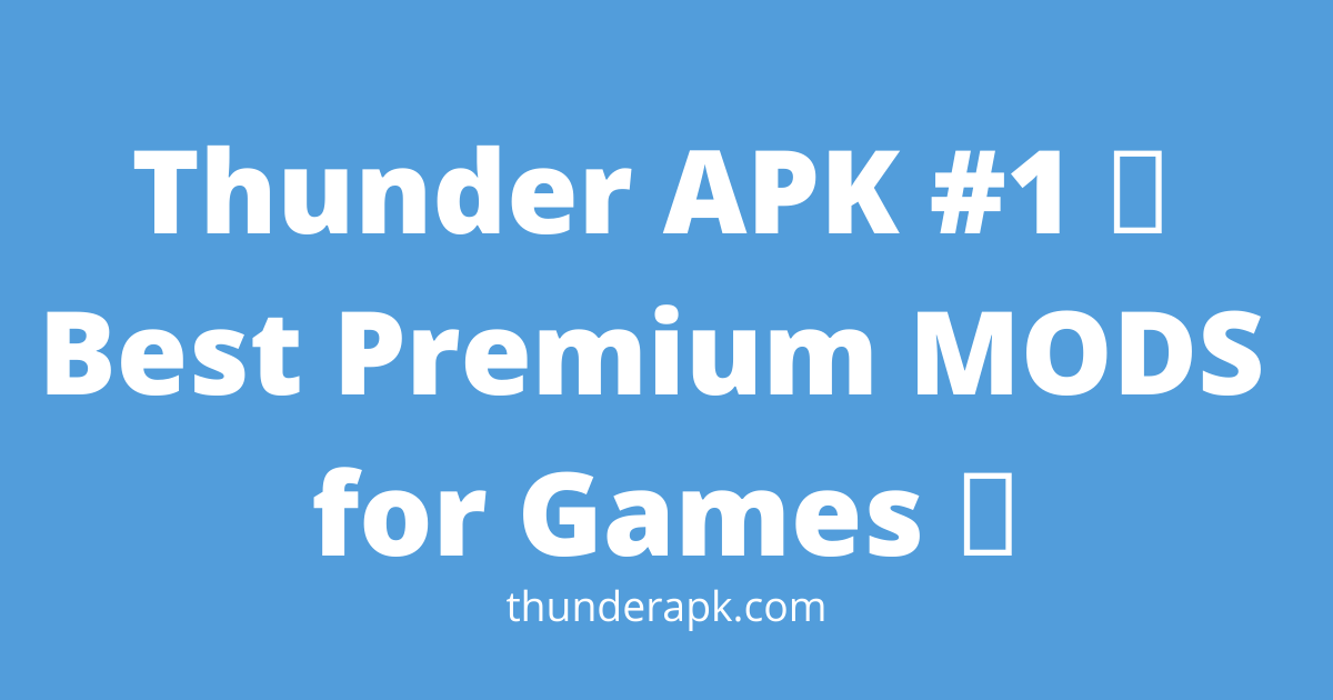 Thunder APK #1 ? Best Premium MODS for Games ?