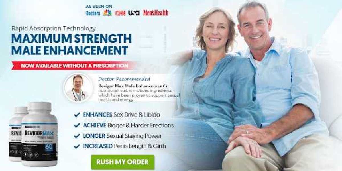 Verified Realities About Revigor Max Male Enhancement And Why It Is Best Male Improvement?