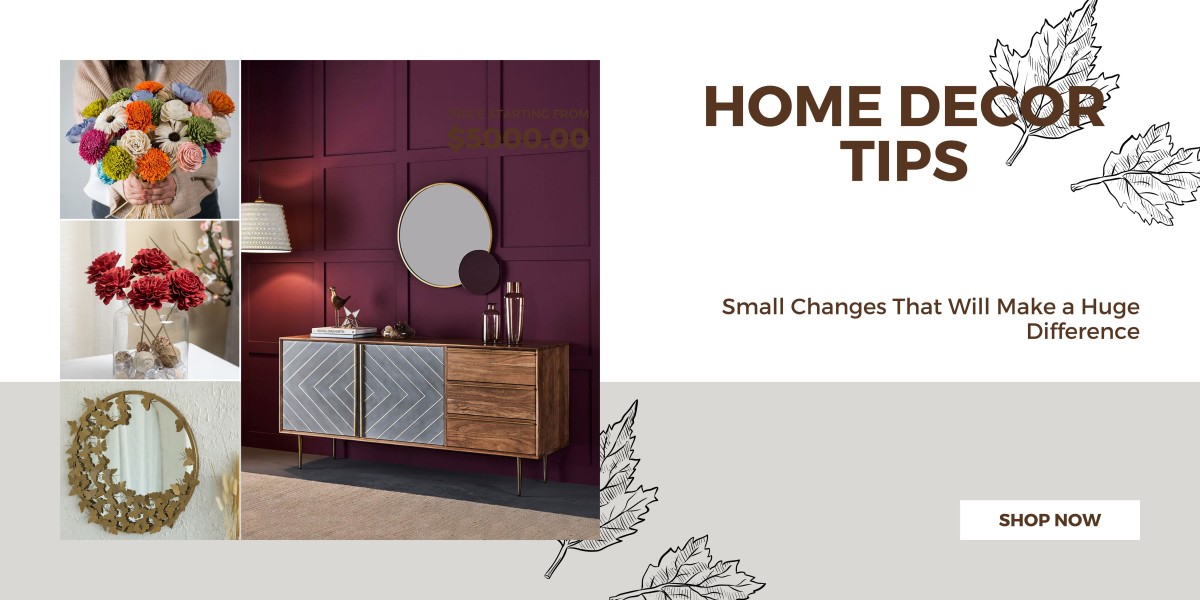 Home Decor Tips : Small Changes That Will Make a Huge Difference
