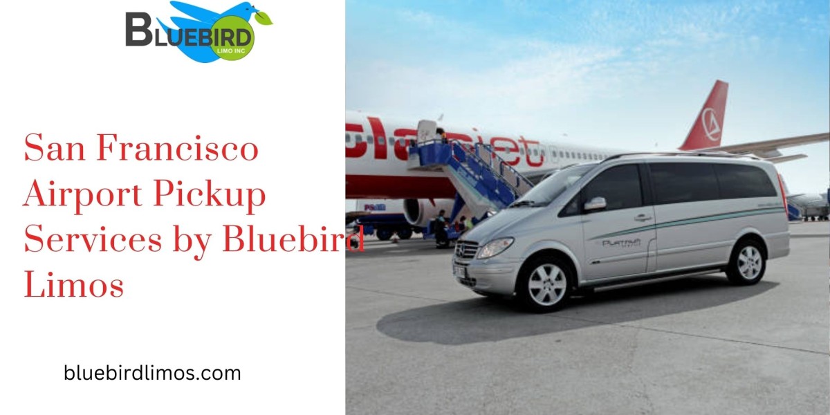 San Francisco Airport Pickup Services by Bluebird Limos