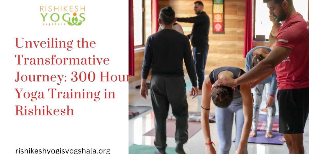 Unveiling the Transformative Journey: 300 Hour Yoga Training in Rishikesh