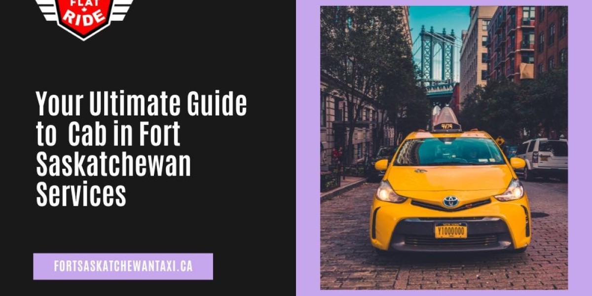 Your Ultimate Guide to  Cab in Fort Saskatchewan Services