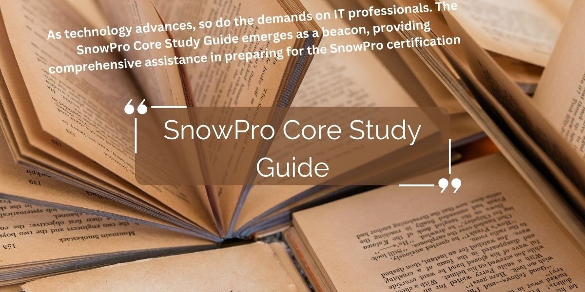 How to Prepare Effectively with the SnowPro Core Study Guide for Exam Success and Confidence
