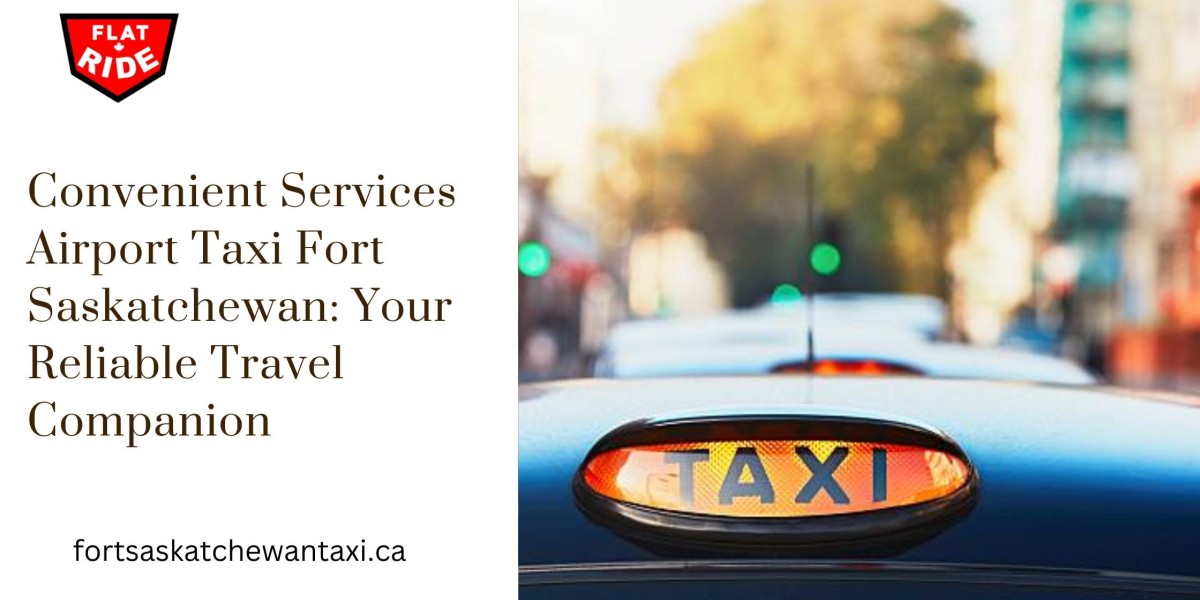 Convenient Services Airport Taxi Fort Saskatchewan: Your Reliable Travel Companion