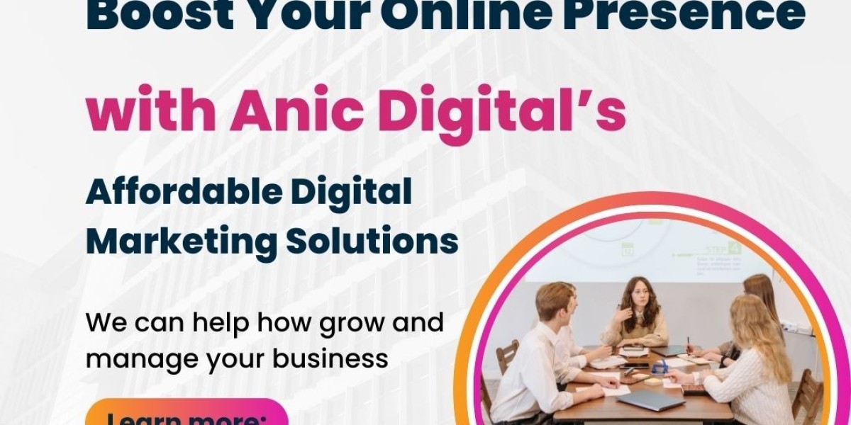 Boost Your Online Presence with Anic Digital’s Affordable Digital Marketing Solutions