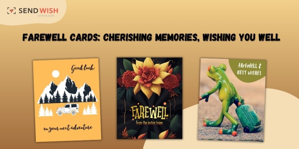 Crafting the Perfect Farewell Card with Sendwishonline.com